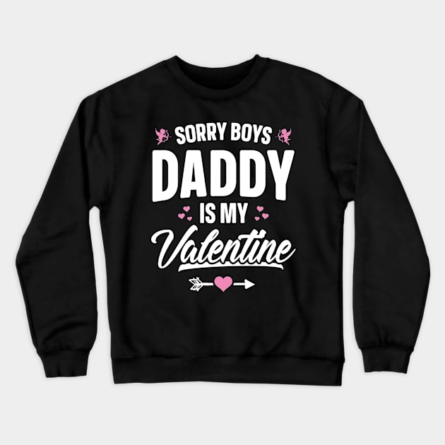 Sorry Boys Daddy Is My Valentine Crewneck Sweatshirt by trendingoriginals